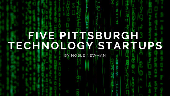 Five Pittsburgh Technology Startups