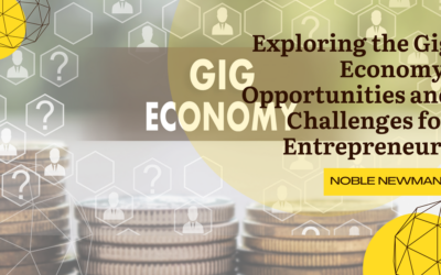 Exploring the Gig Economy: Opportunities and Challenges for Entrepreneurs