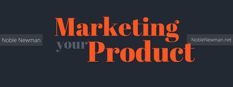 Noble Newman Marketing Your Product