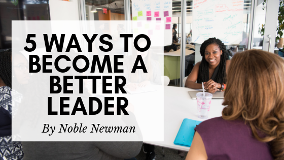 5 Ways to Become a Better Leader