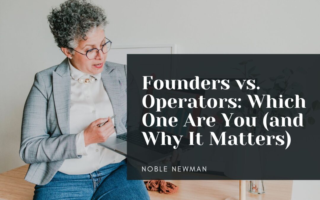 Founders vs. Operators: Which One Are You (and Why It Matters)
