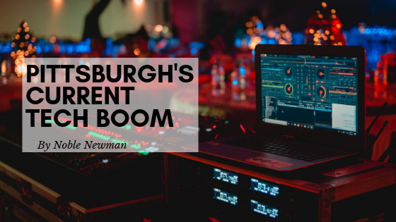 Pittsburgh's current Tech Boom _ Noble Newman